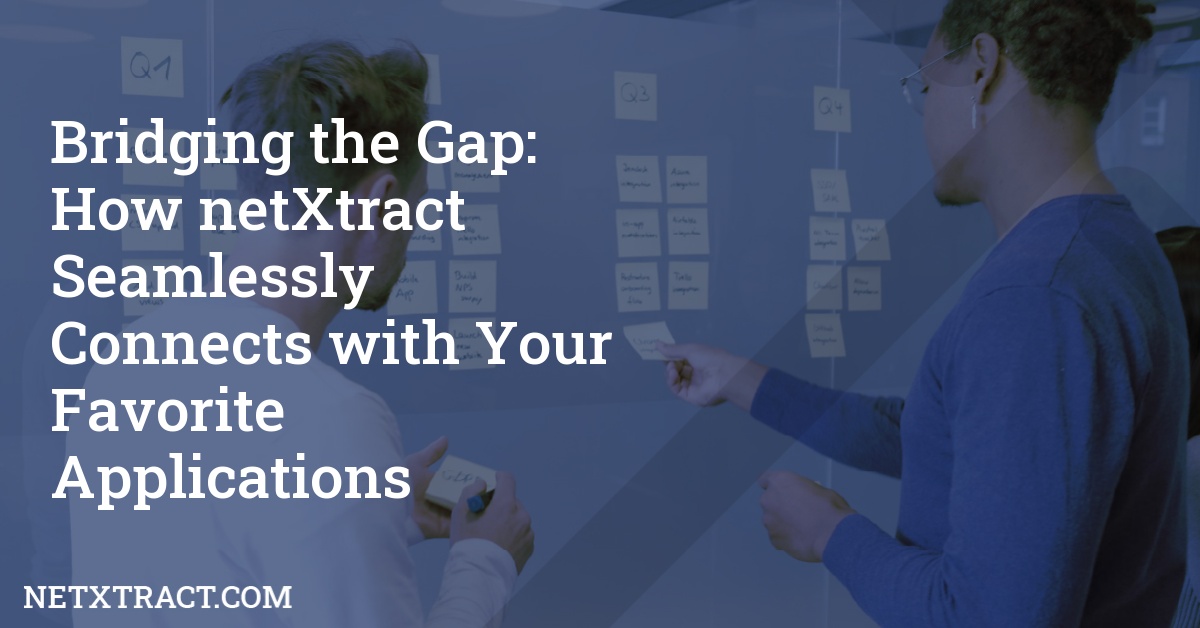 Bridging the Gap: How netXtract Seamlessly Connects with Your Favorite Applications