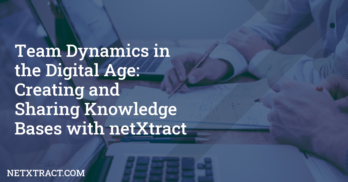 Team Dynamics in the Digital Age: Creating and Sharing Knowledge Bases with netXtract