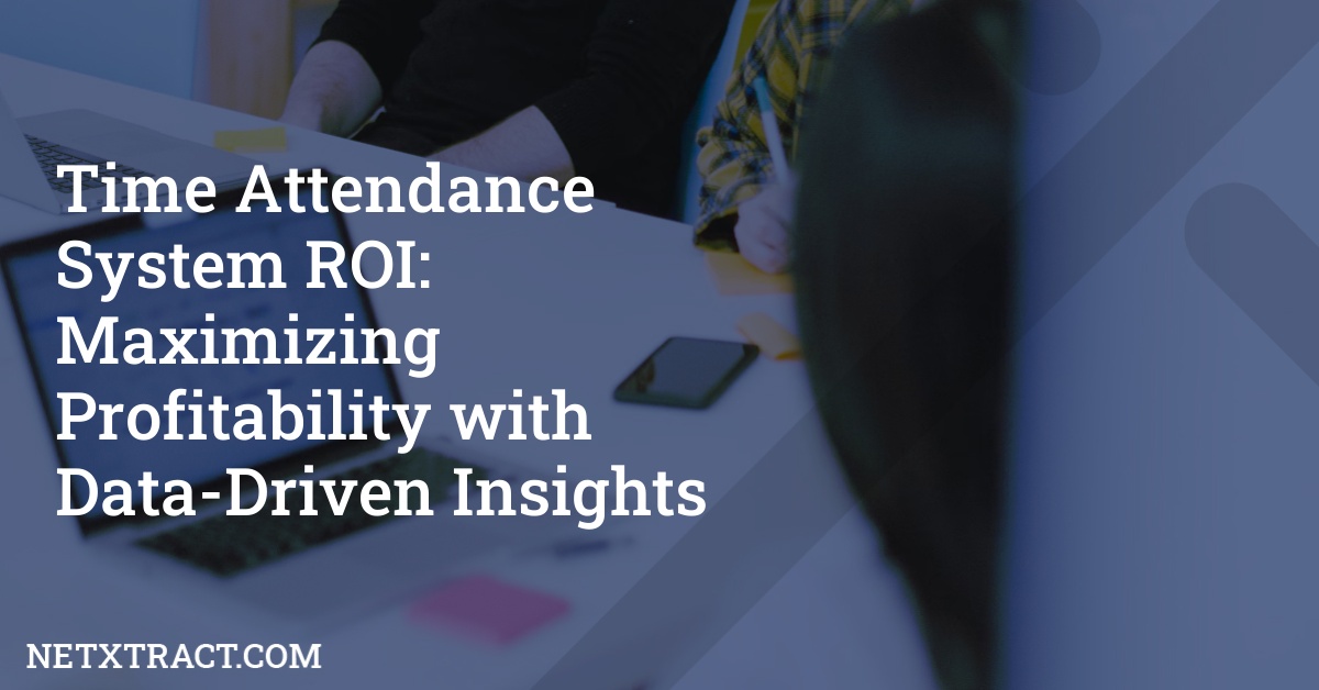 Time Attendance System ROI: Maximizing Profitability with Data-Driven Insights
