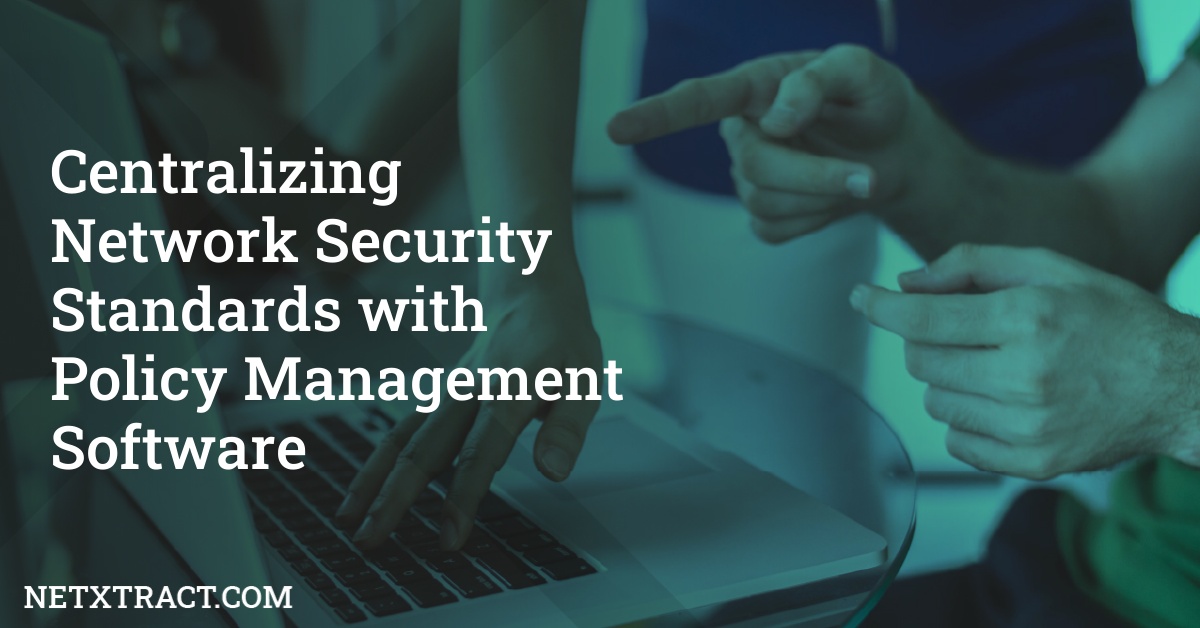 Centralizing Network Security Standards with Policy Management Software