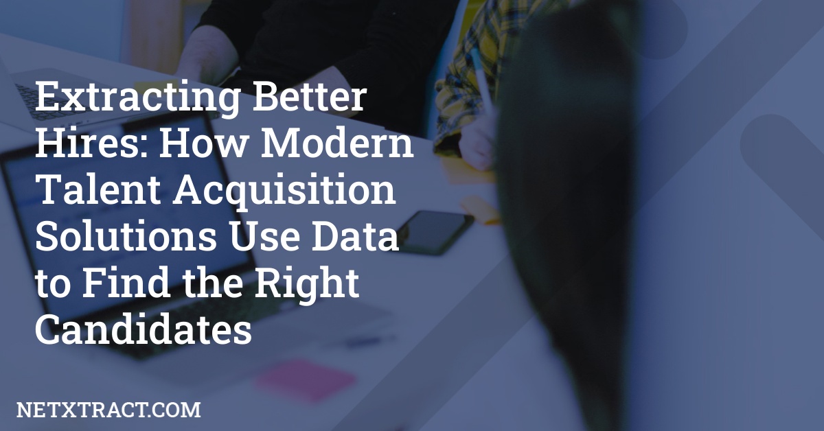 Extracting Better Hires: How Modern Talent Acquisition Solutions Use Data to Find the Right Candidates